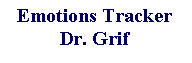 Text Box: Emotions Tracker
Dr. Grif